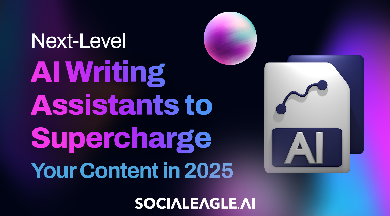 Next-Level AI Writing Assistants to Supercharge Your Content in 2025
